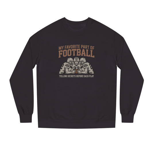 My Favorite Part of Football (Telling Secrets Before Each Play) – Retro Sweatshirt (Dark)