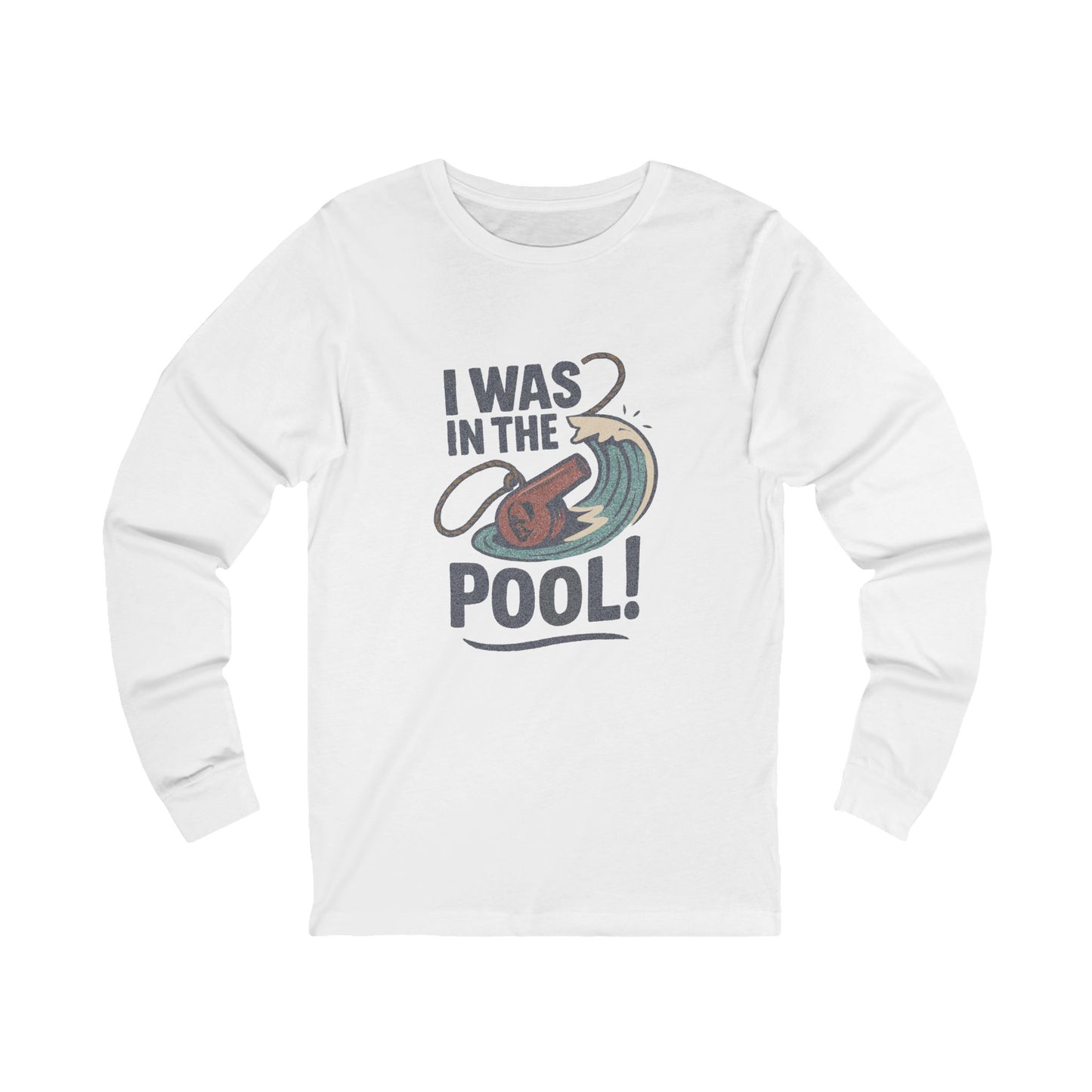 I Was in the Pool! — George Costanza Shrinkage Long Sleeve (Light)