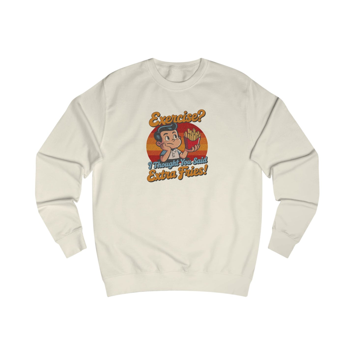 Exercise? I Thought You Said Extra Fries! — Retro Sweatshirt (Light)