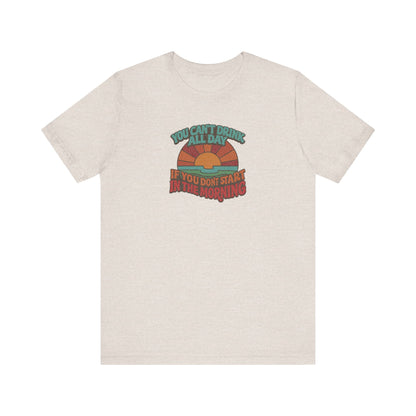 You Can't Drink All Day PSA — Retro Sunrise Tee (Light)