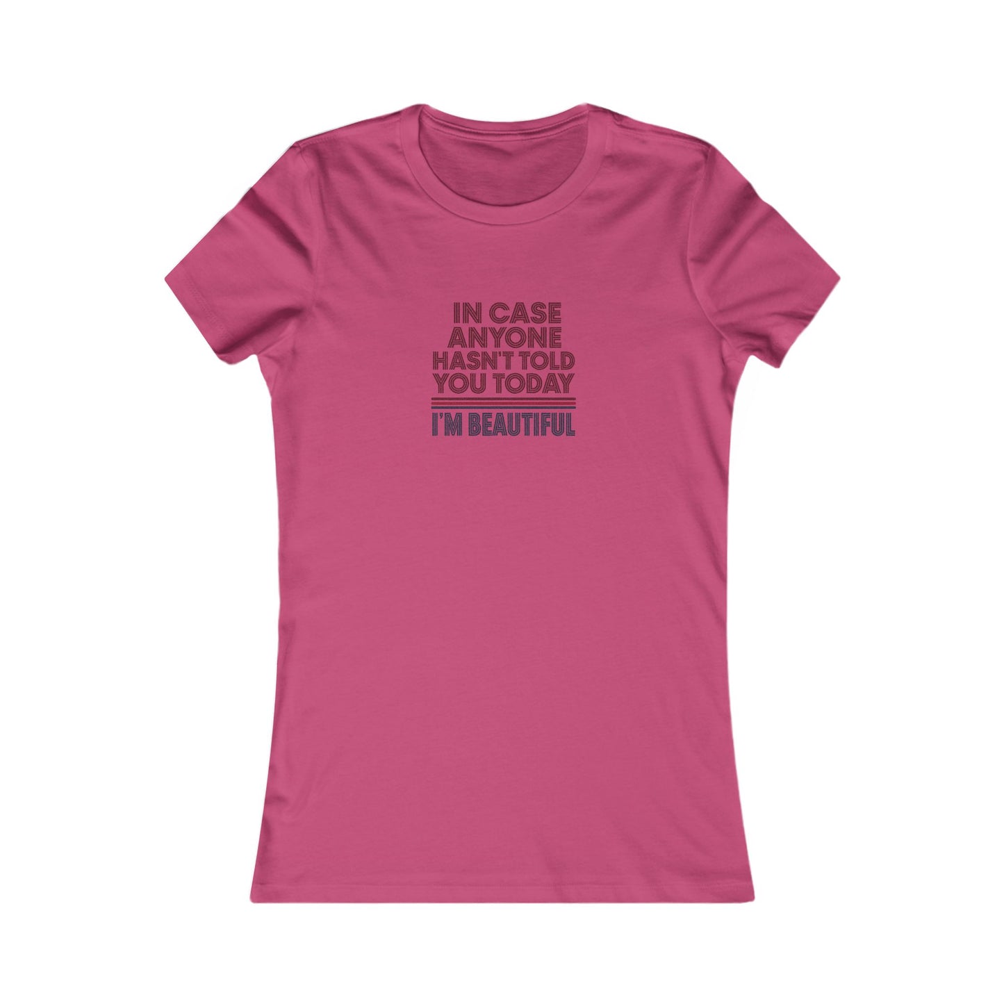 In Case Anyone Hasn't Told You Today, I'm Beautiful — Retro Women's Tee (Light)