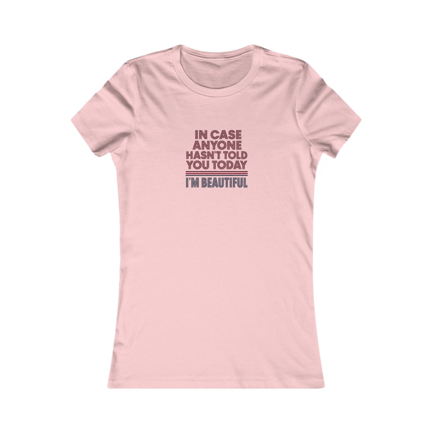In Case Anyone Hasn't Told You Today, I'm Beautiful — Retro Women's Tee (Light)