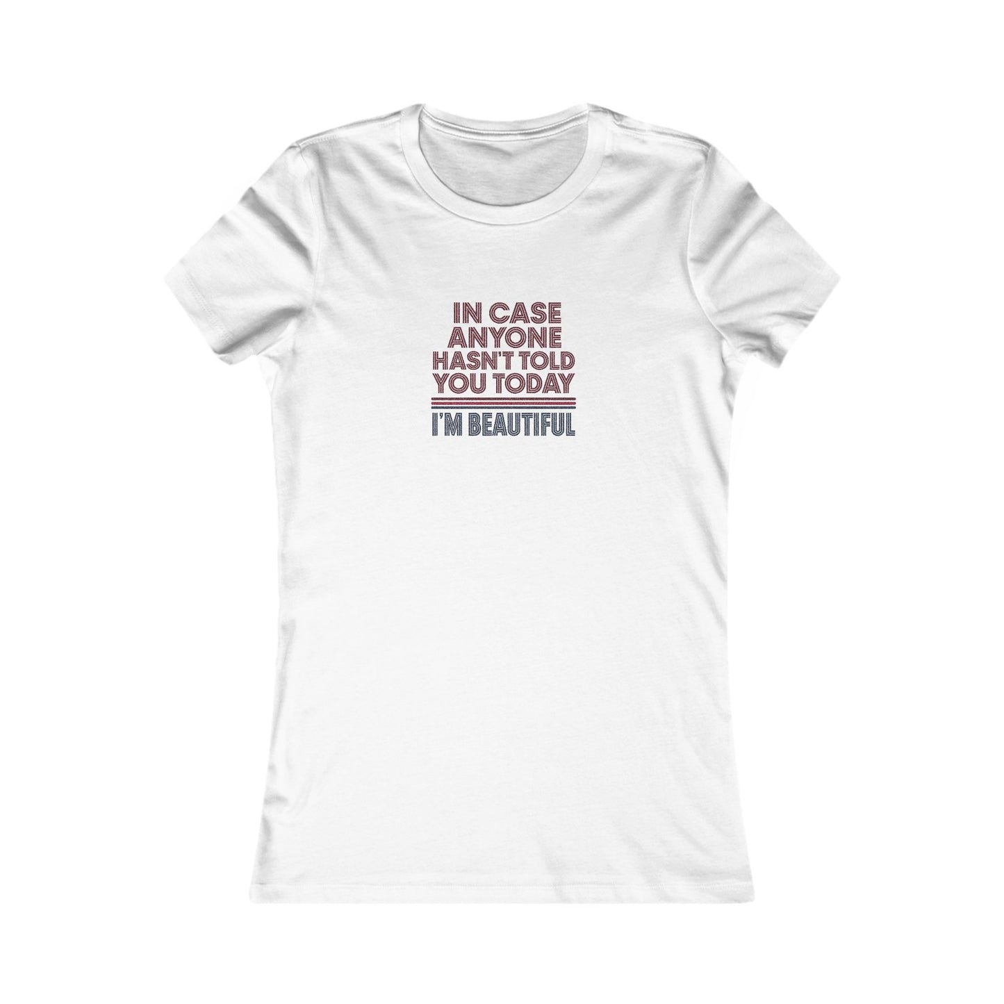 In Case Anyone Hasn't Told You Today, I'm Beautiful — Retro Women's Tee (Light)
