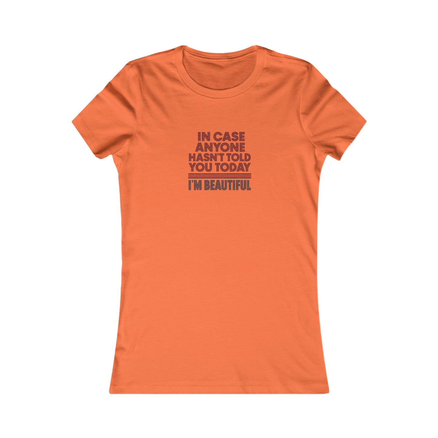 In Case Anyone Hasn't Told You Today, I'm Beautiful — Retro Women's Tee (Light)