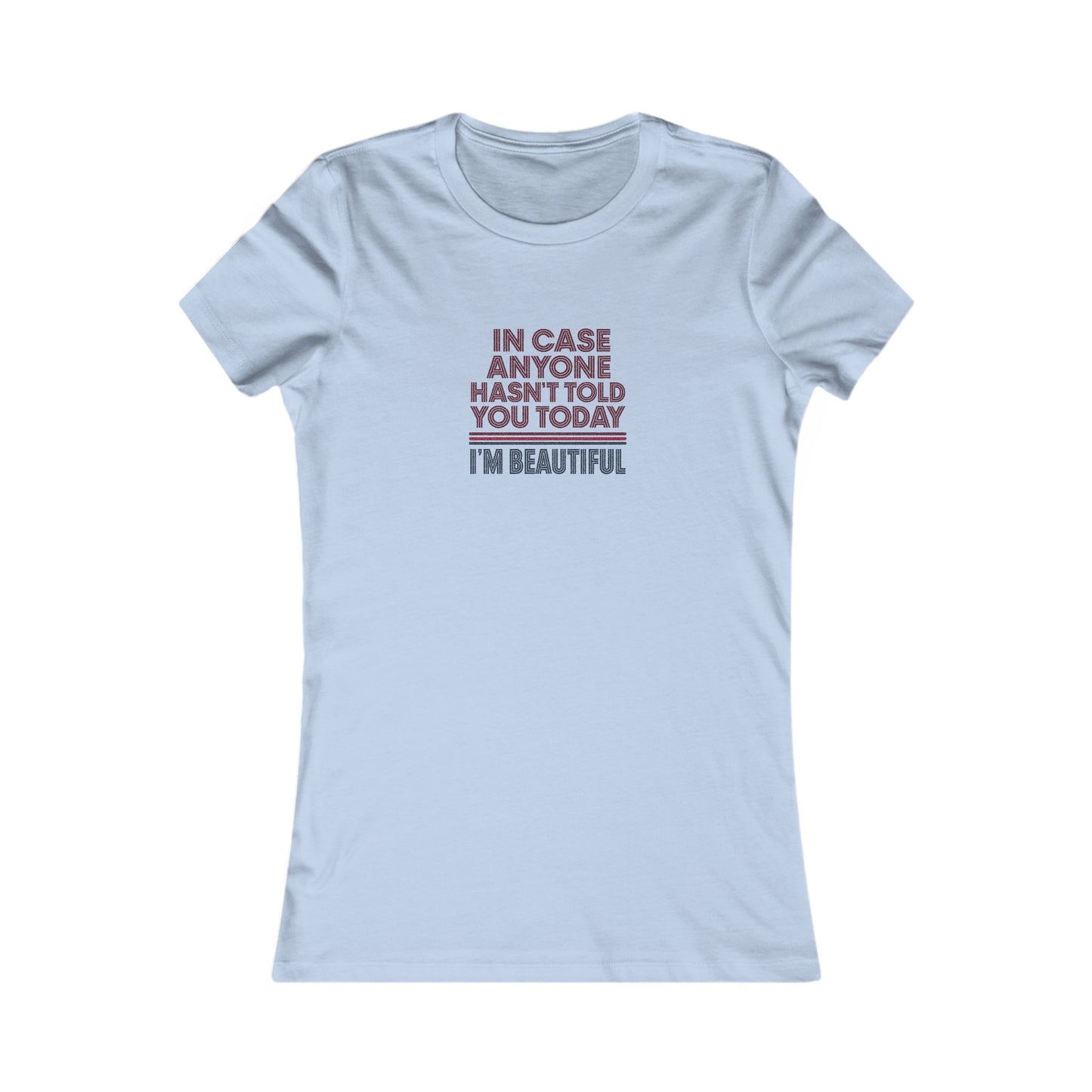 In Case Anyone Hasn't Told You Today, I'm Beautiful — Retro Women's Tee (Light)