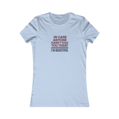 In Case Anyone Hasn't Told You Today, I'm Beautiful — Retro Women's Tee (Light)
