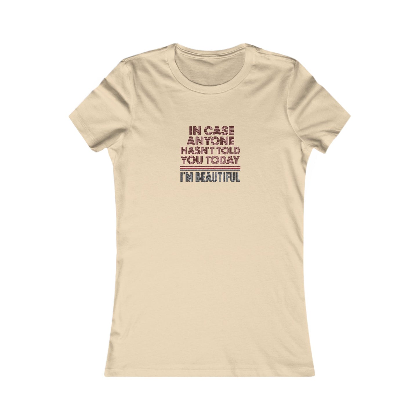 In Case Anyone Hasn't Told You Today, I'm Beautiful — Retro Women's Tee (Light)