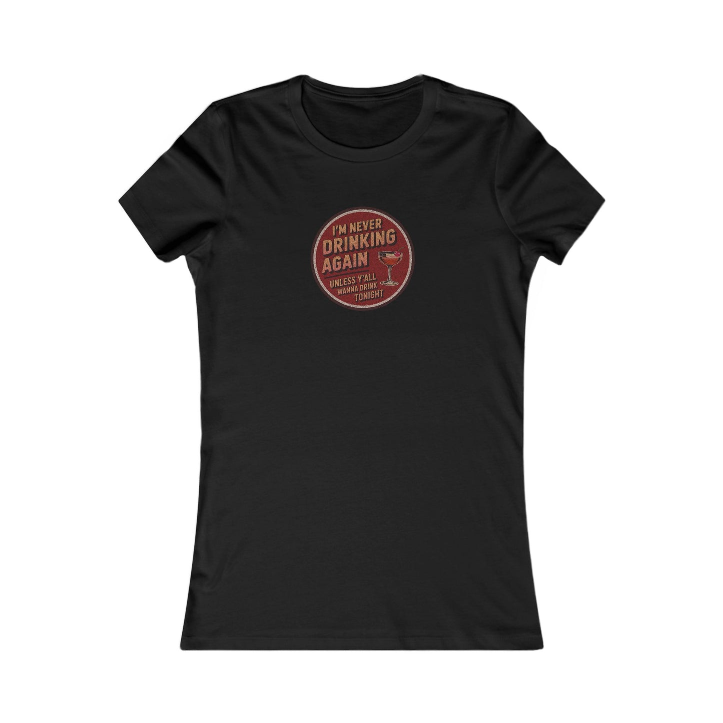 I’m Never Drinking Again (LOL) — Retro Women's Tee (Dark)