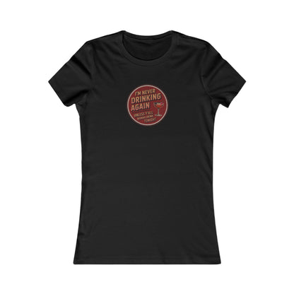 I’m Never Drinking Again (LOL) — Retro Women's Tee (Dark)