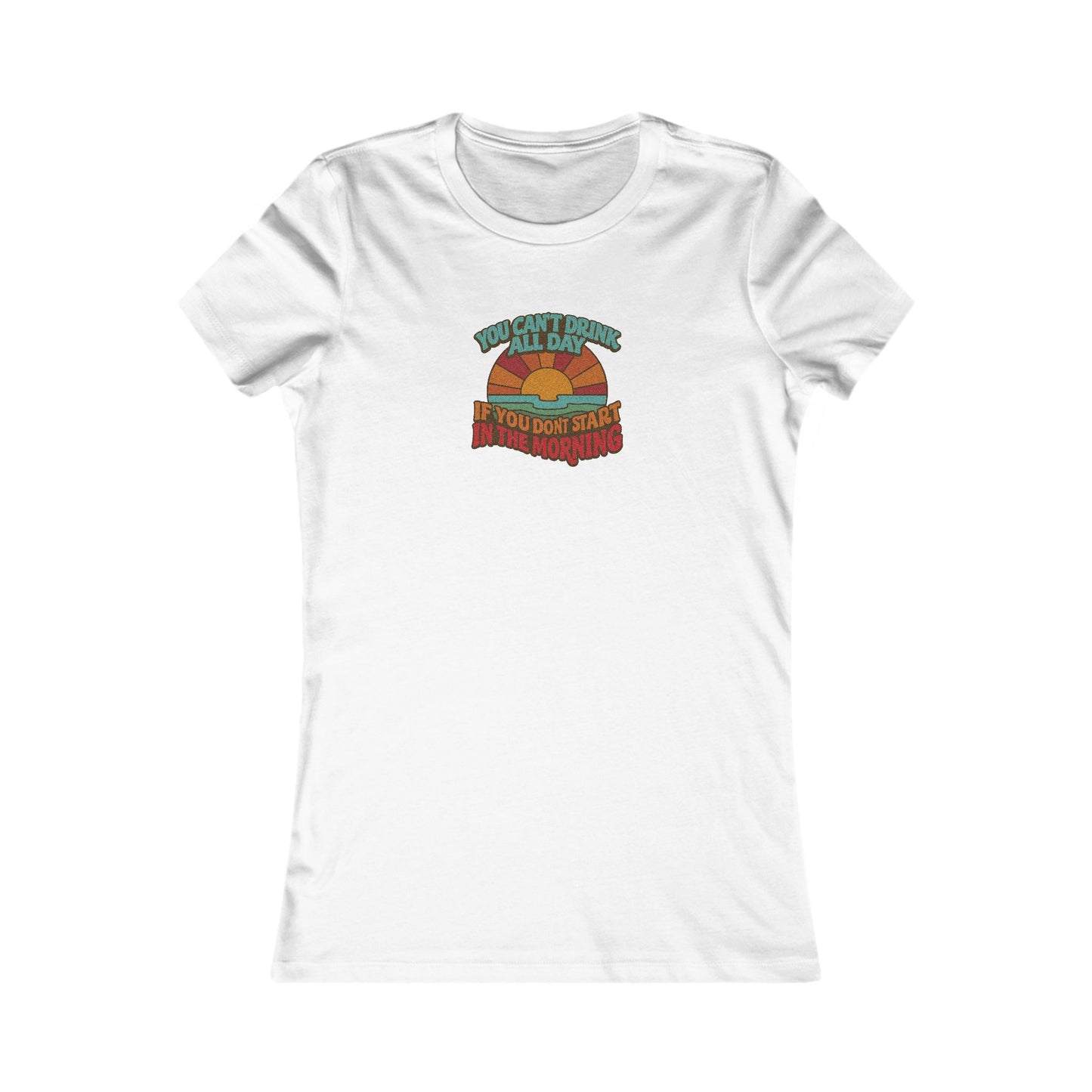 You Can't Drink All Day PSA — Retro Sunrise Women's Tee (Light)