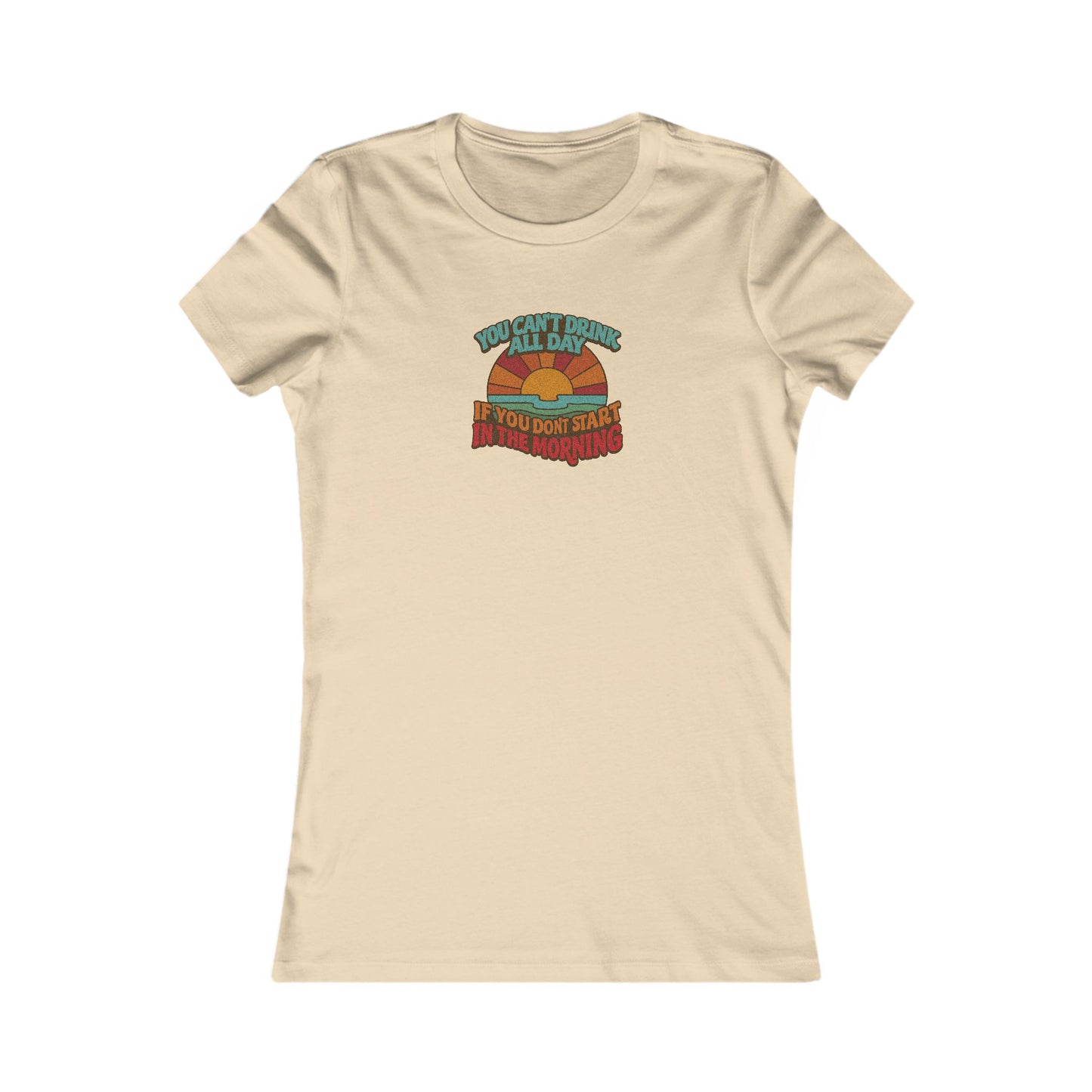 You Can't Drink All Day PSA — Retro Sunrise Women's Tee (Light)