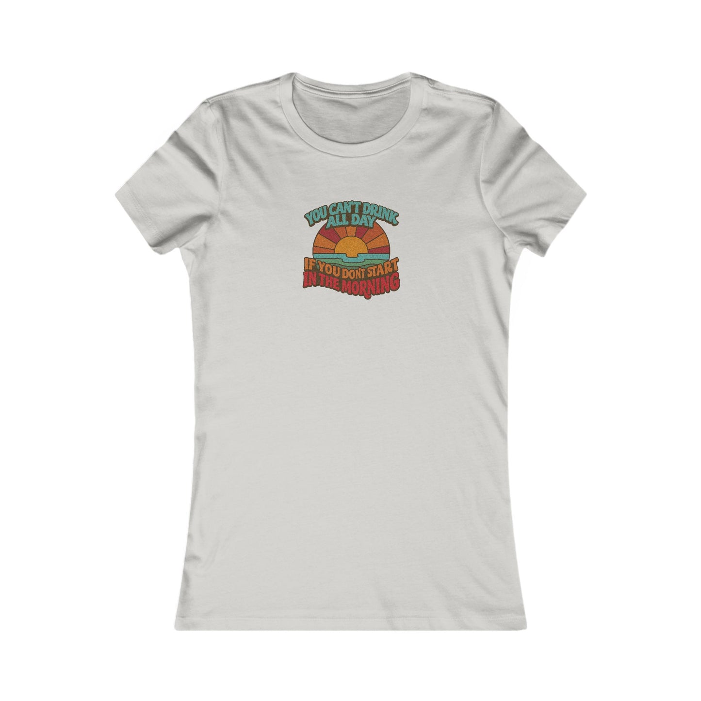 You Can't Drink All Day PSA — Retro Sunrise Women's Tee (Light)