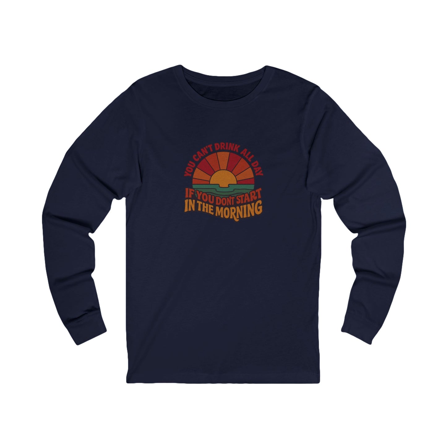 You Can't Drink All Day PSA — Retro Sunrise Long Sleeve (Dark)