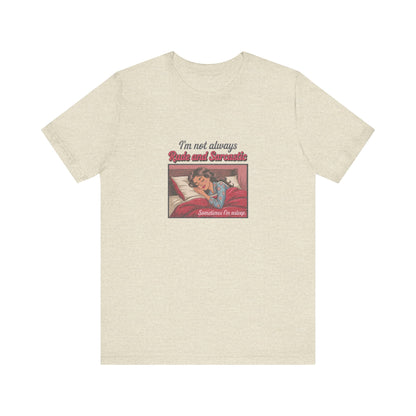 I'm Not Always Rude and Sarcastic — Retro Tee (Light)