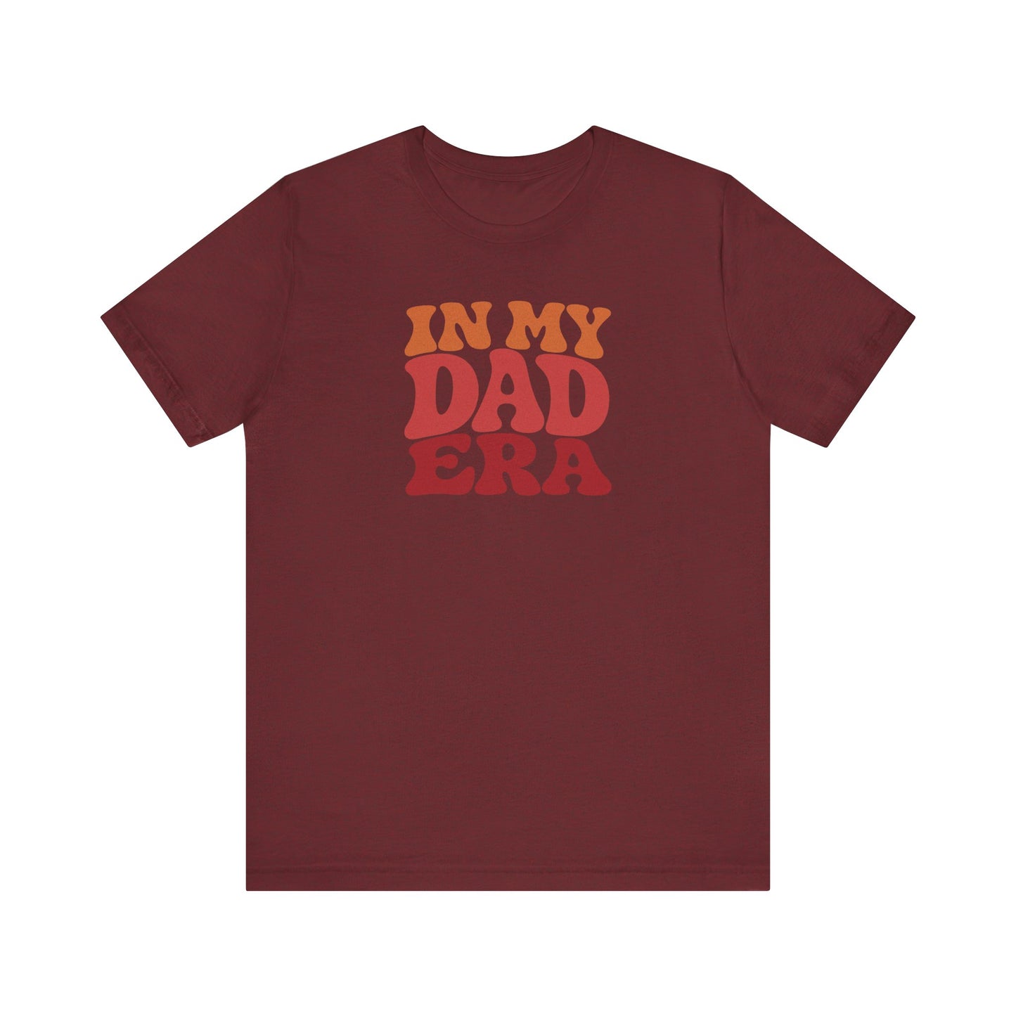 In My Dad Era Shirt - Funny Dad Gift, Retro Fatherhood Tee