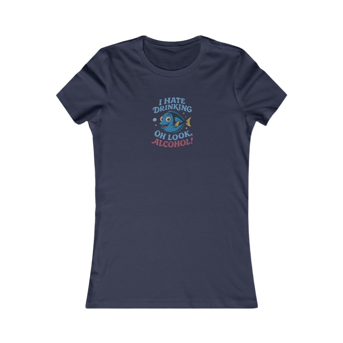 I Hate Drinking (Oh Look, Alcohol!) — Forgetful Fish Women's Tee (Dark)
