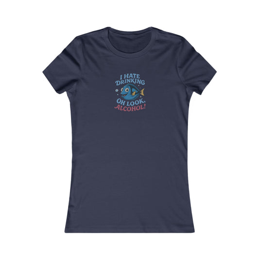 I Hate Drinking (Oh Look, Alcohol!) — Forgetful Fish Women's Tee (Dark)