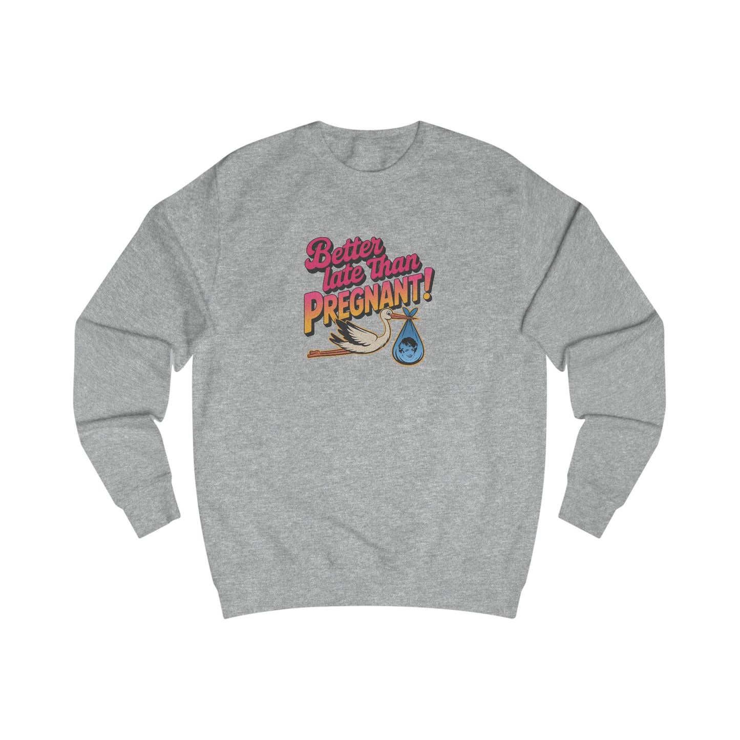 Better Late Than Pregnant! — Blanche Devereaux Sweatshirt (Light)