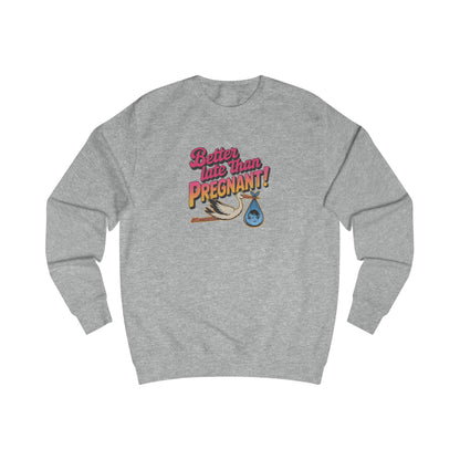 Better Late Than Pregnant! — Blanche Devereaux Sweatshirt (Light)