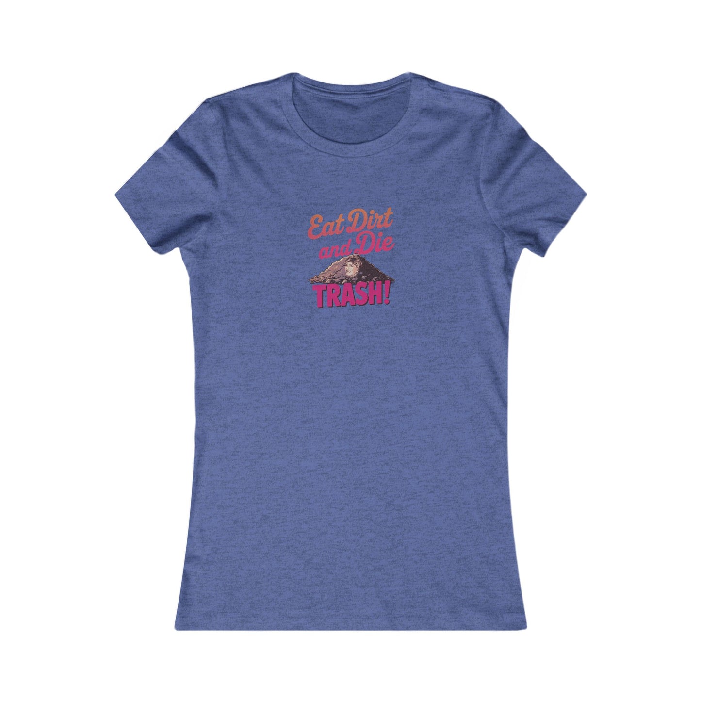 Eat Dirt and Die, Trash! — Blanche Devereaux Women's Tee (Dark)