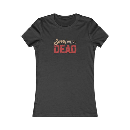 Sorry We’re Dead — Zombie Halloween Sign Retro Women's Tee (Dark)