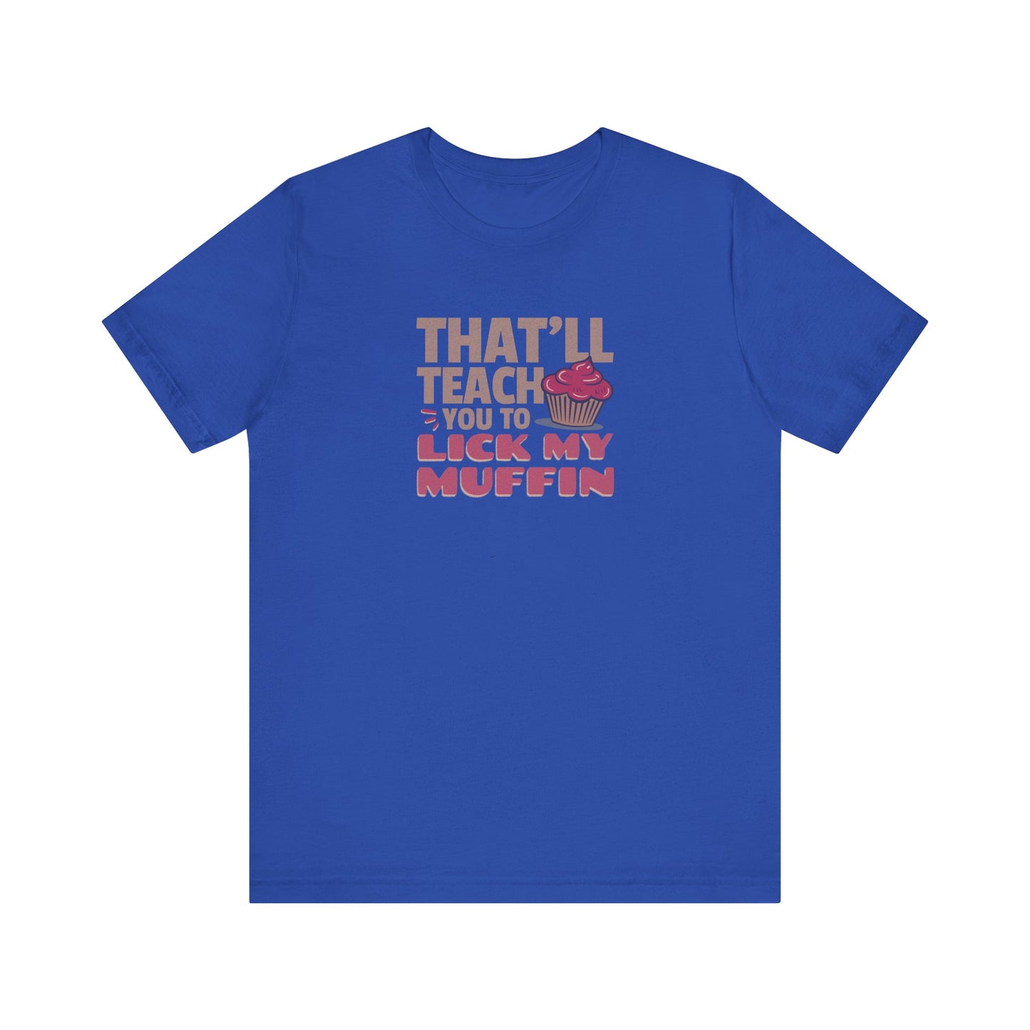 That'll Teach You to Lick My Muffin — Friends Retro Tee (Dark)