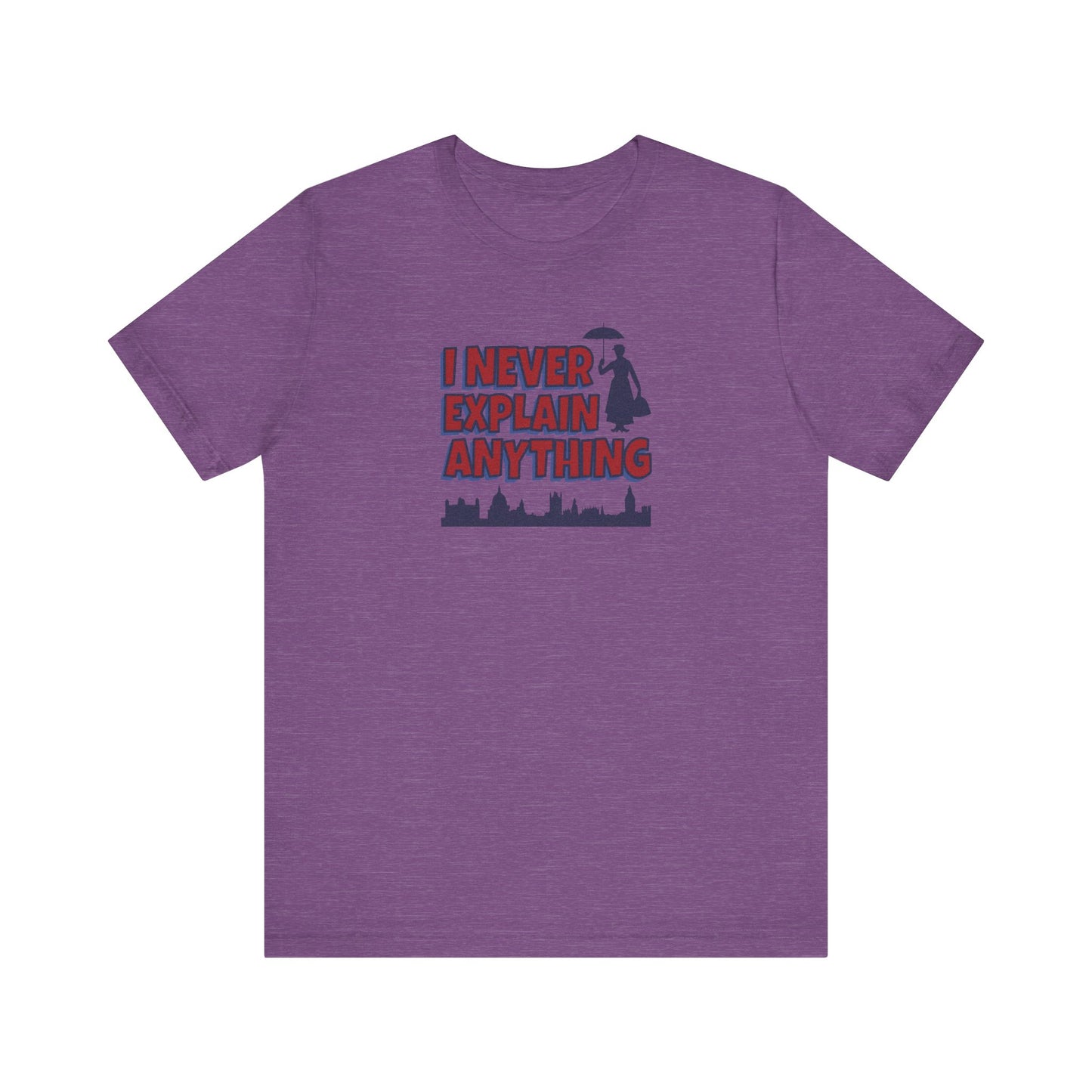 I Never Explain Anything — Mary Poppins Retro Tee (Light)