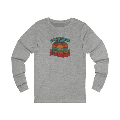 You Can't Drink All Day PSA — Retro Sunrise Long Sleeve (Light)