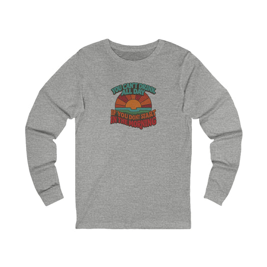 You Can't Drink All Day PSA — Retro Sunrise Long Sleeve (Light)
