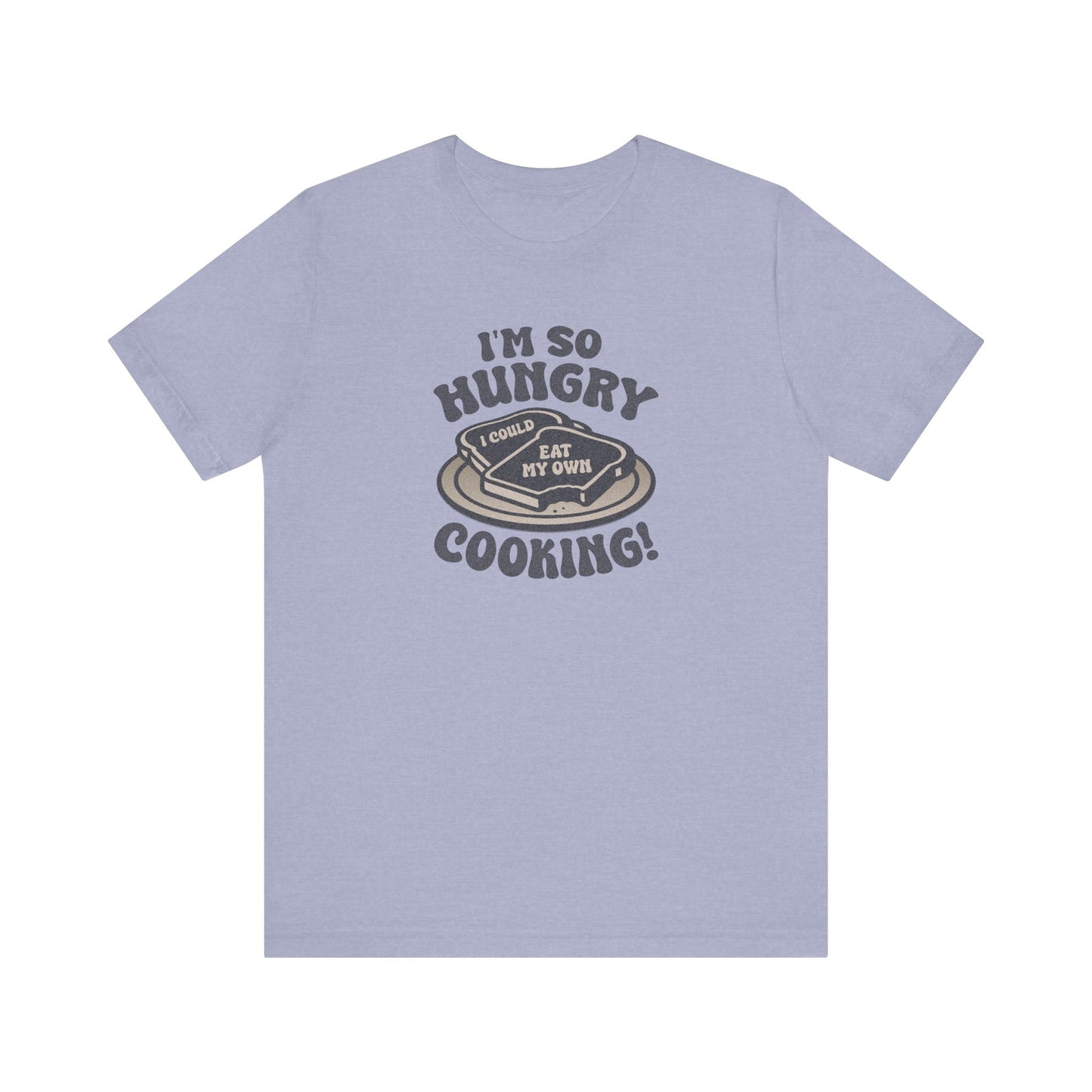 I'm So Hungry, I Could Eat My Own Cooking — Retro Tee (Light)
