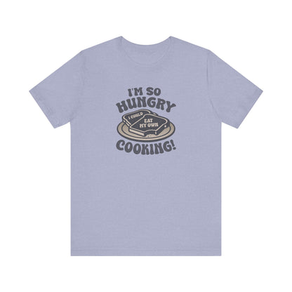 I'm So Hungry, I Could Eat My Own Cooking — Retro Tee (Light)