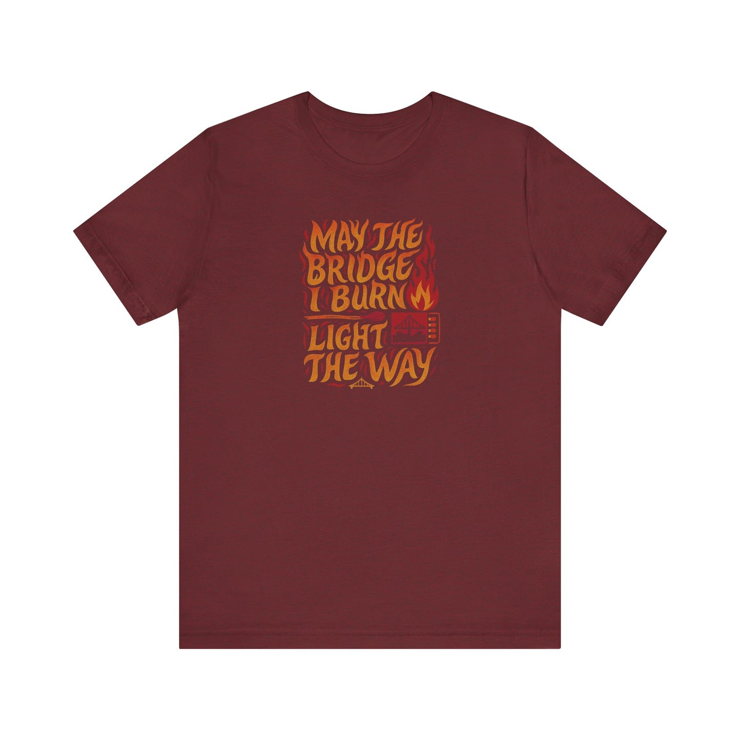 May the Bridges I Burn Light the Way (Remix) — Retro Tee (Dark)