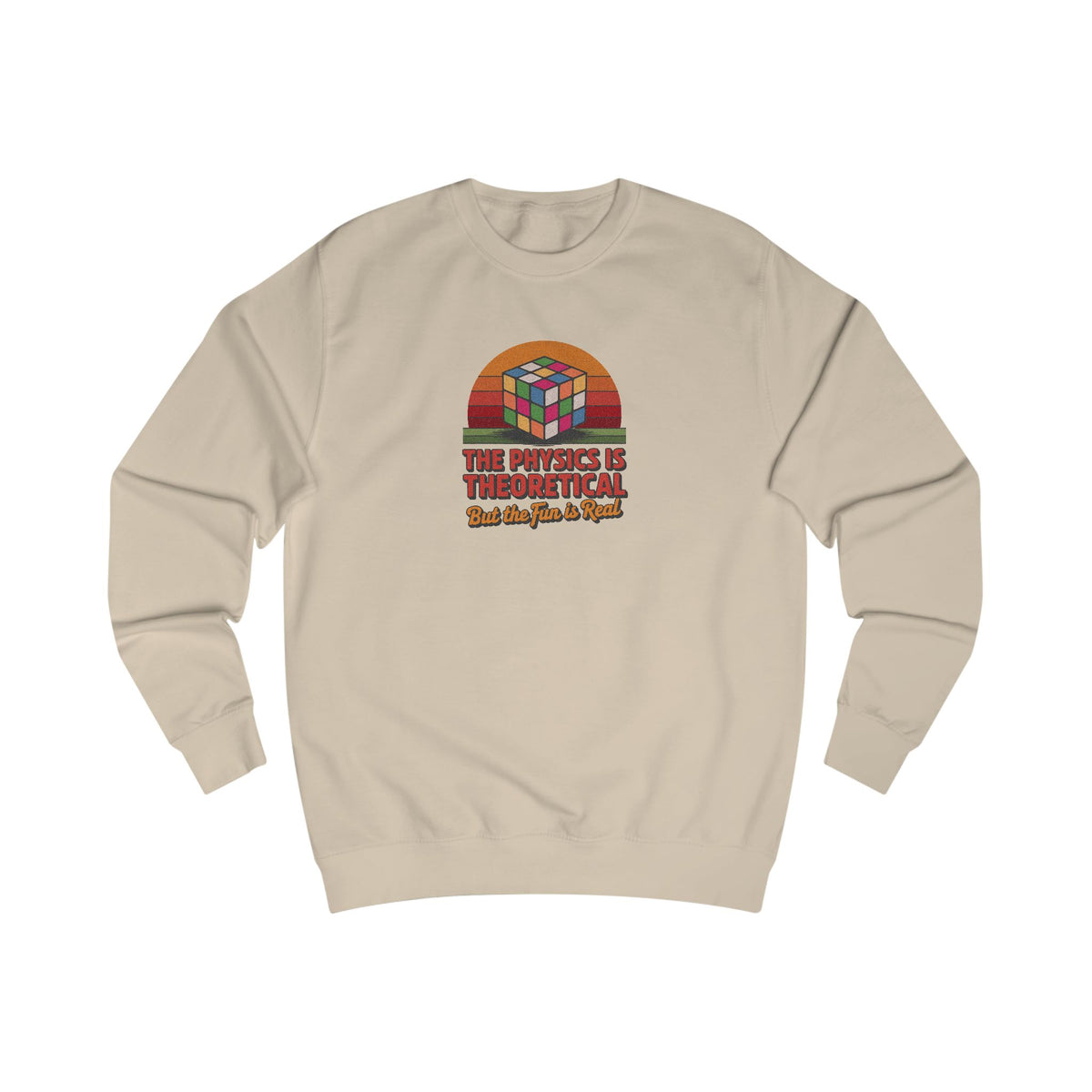 The Physics is Theoretical, But the Fun is Real — Retro Sweatshirt (Light)