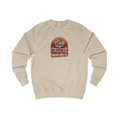 The Physics is Theoretical, But the Fun is Real — Retro Sweatshirt (Light)