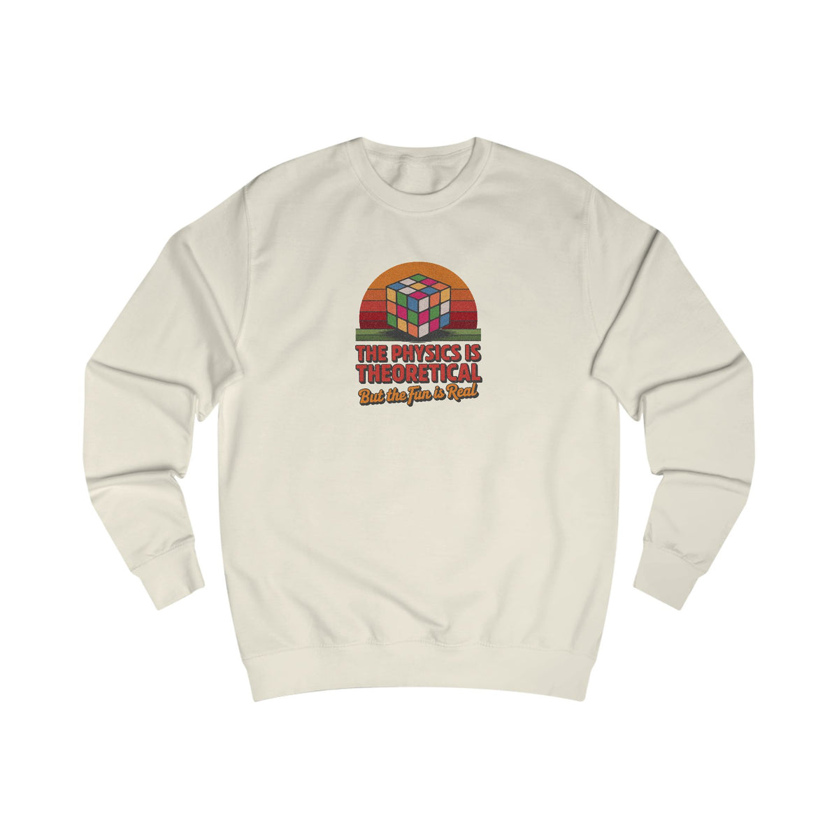 The Physics is Theoretical, But the Fun is Real — Retro Sweatshirt (Light)