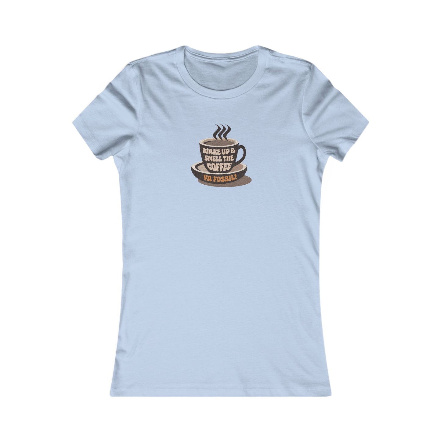 Wake Up and Smell the Coffee, Ya Fossil! — Retro Women's Tee (Light)