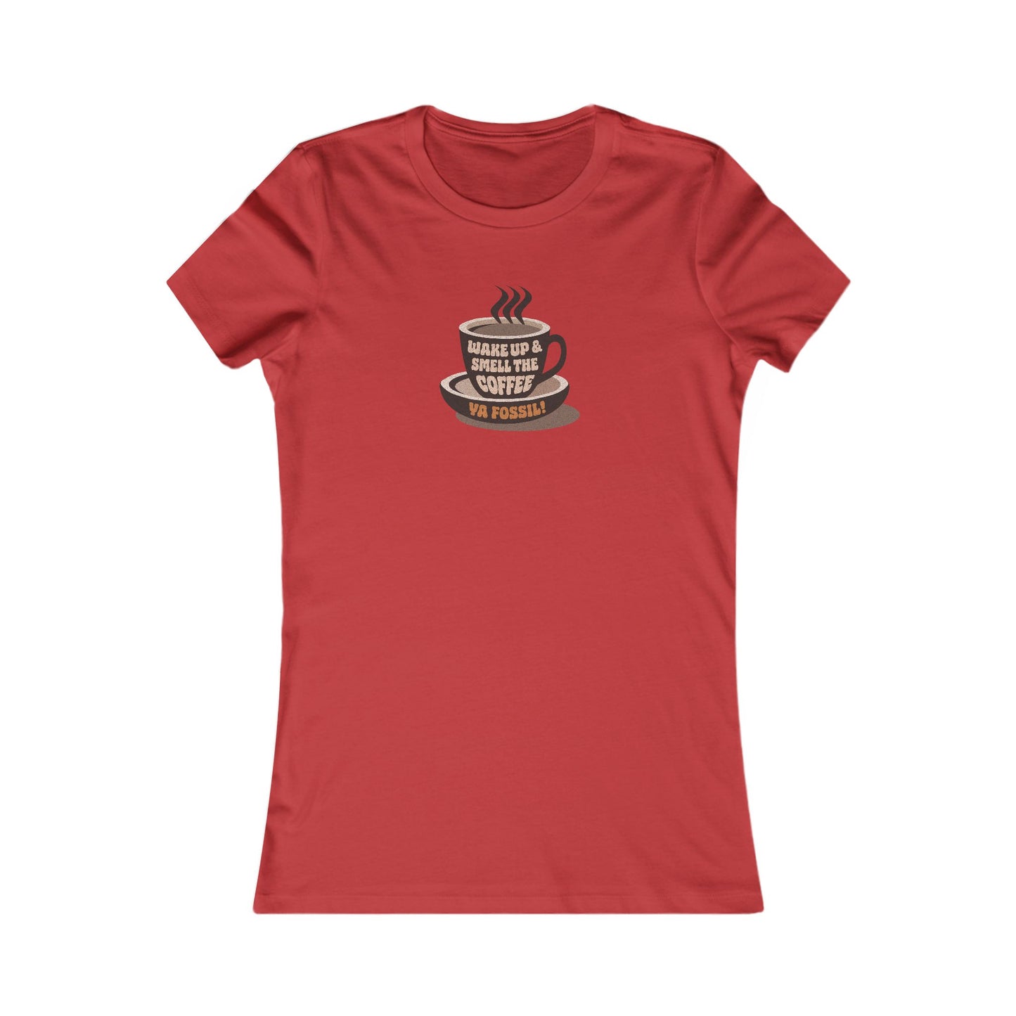 Wake Up and Smell the Coffee, Ya Fossil! — Retro Women's Tee (Light)