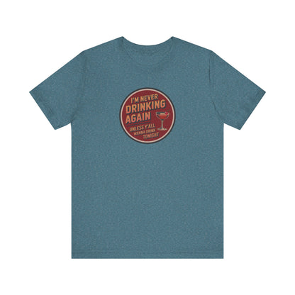 I’m Never Drinking Again (LOL) — Retro Tee (Light)