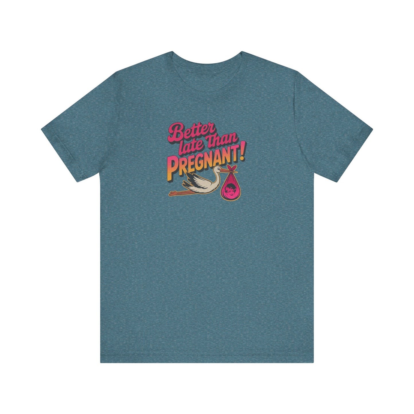 Better Late Than Pregnant! — Blanche Devereaux Retro Tee (Light)