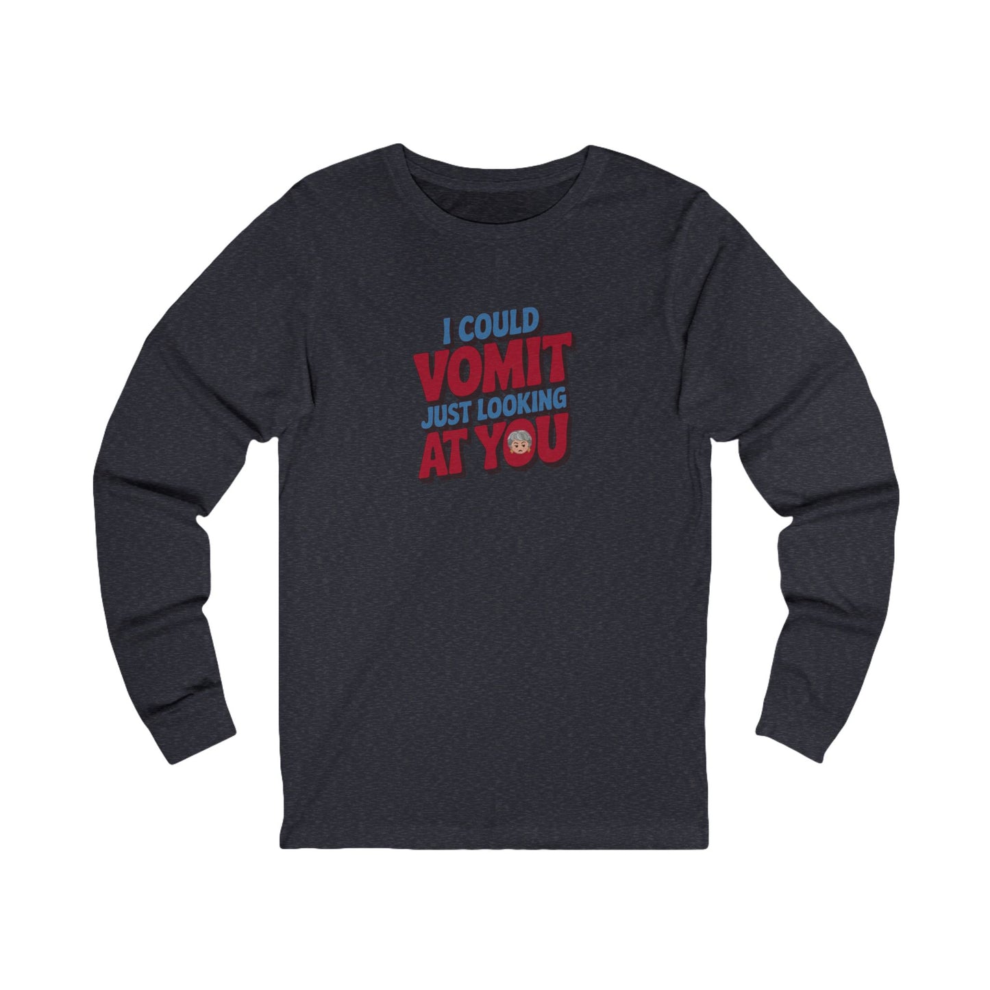 I Could Vomit Just Looking At You — Dorothy Zbornak Long Sleeve (Dark)