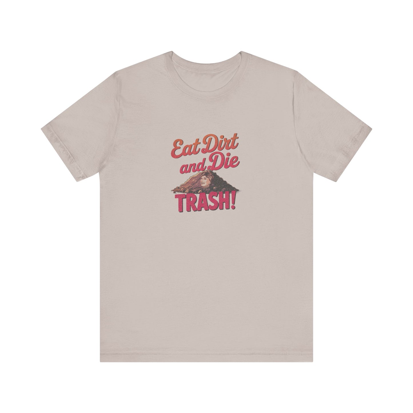 Eat Dirt and Die, Trash! — Blanche Devereaux Retro Tee (Light)