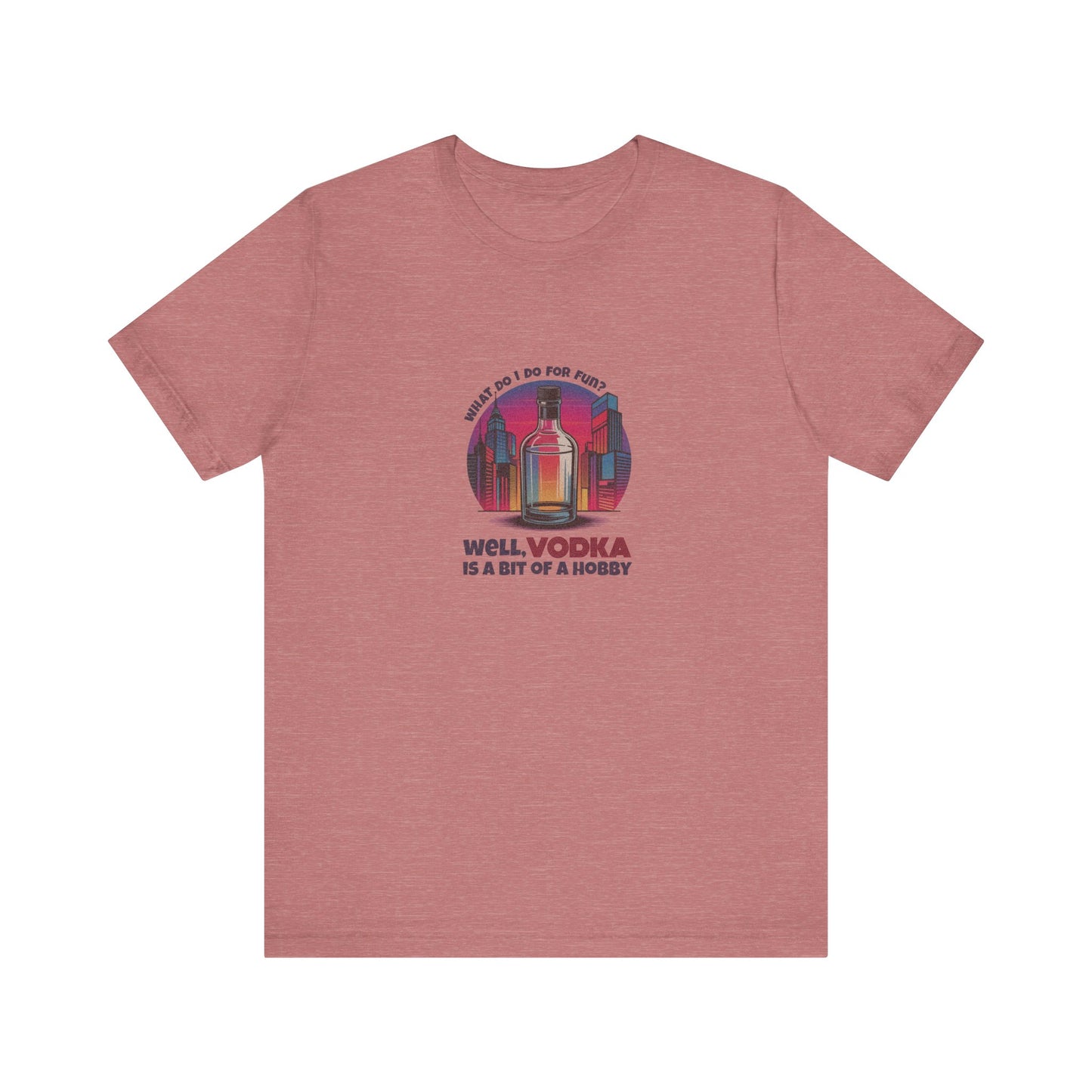 Vodka is a Bit of a Hobby — Retro Graphic Tee (Light)