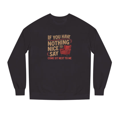 Nothing Nice to Say? Come Sit Next to Me — Retro Sweatshirt (Dark)