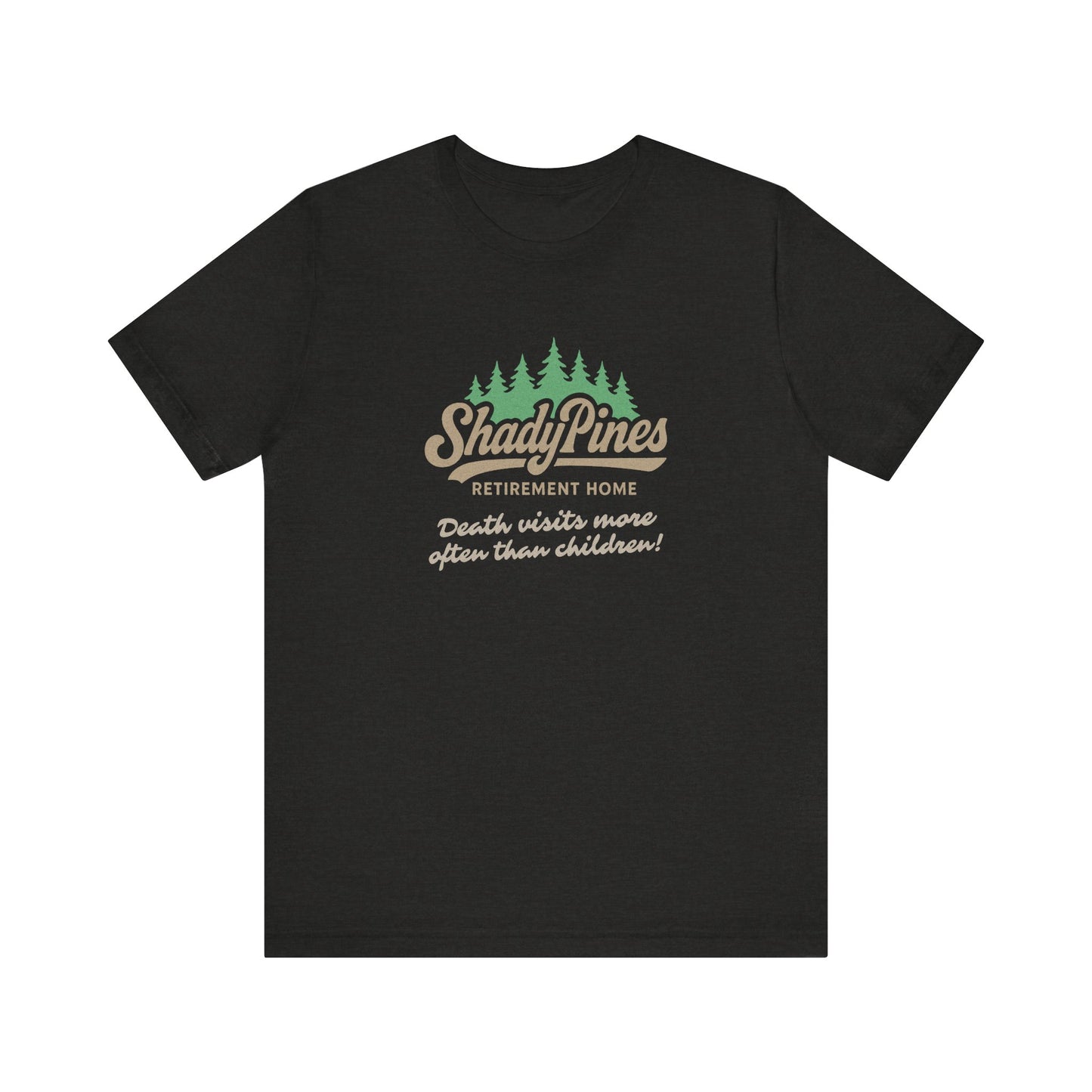 Shady Pines (Death Visits More Often Than Children) — Retro Tee (Dark)