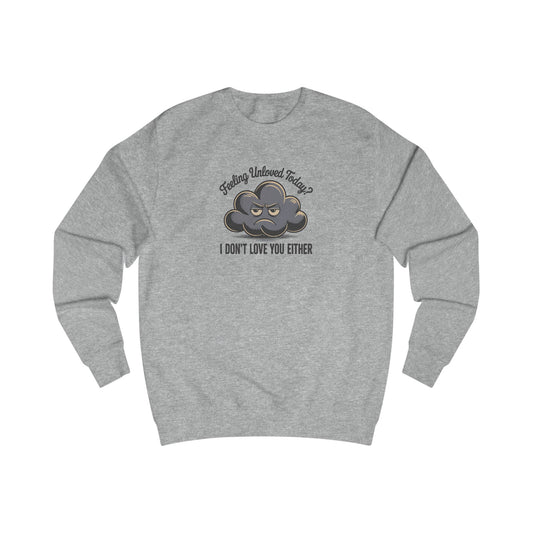 Feeling Unloved Today? I Don't Love You Either — Moody Cloud Retro Sweatshirt (Light)