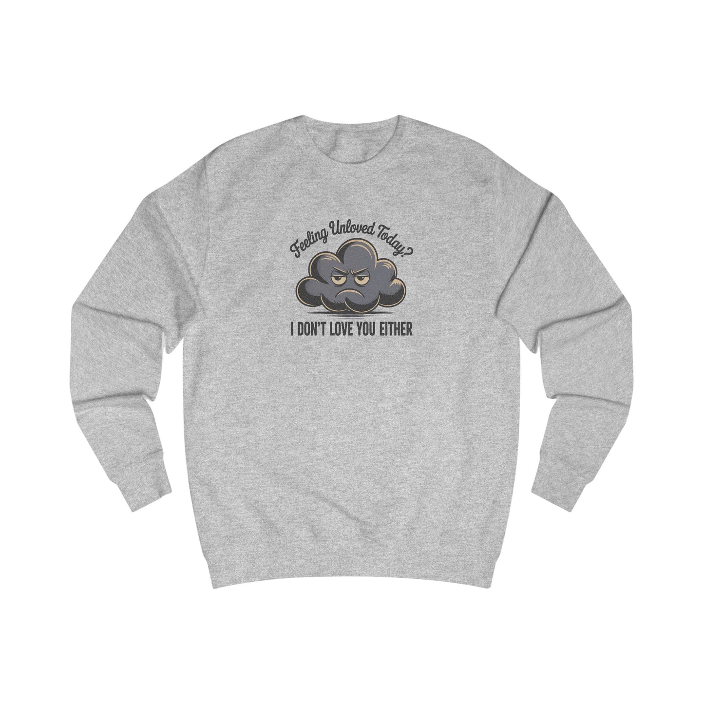 Feeling Unloved Today? I Don't Love You Either — Moody Cloud Retro Sweatshirt (Light)