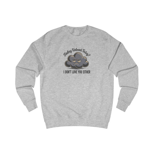 Feeling Unloved Today? I Don't Love You Either — Moody Cloud Retro Sweatshirt (Light)