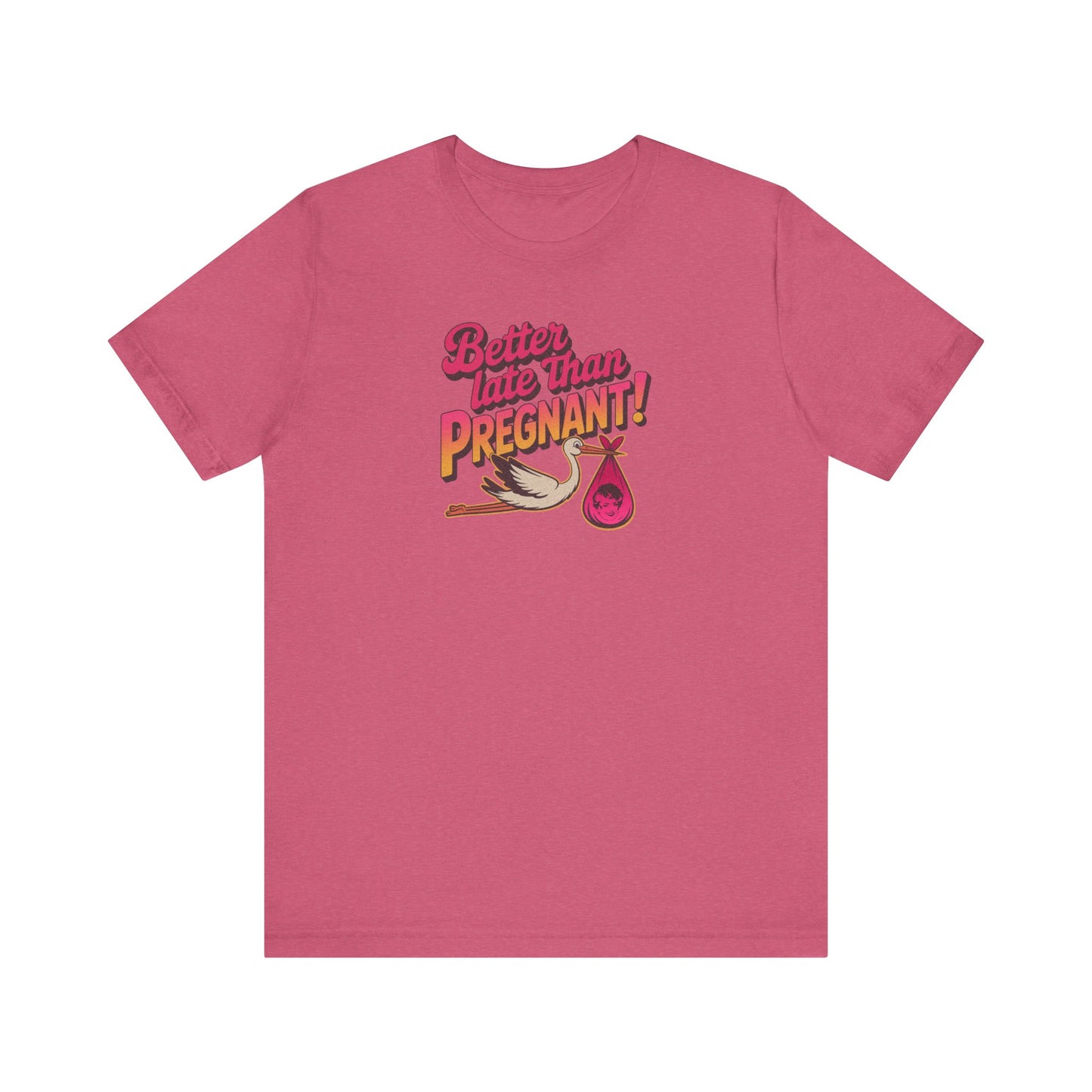Better Late Than Pregnant! — Blanche Devereaux Retro Tee (Light)
