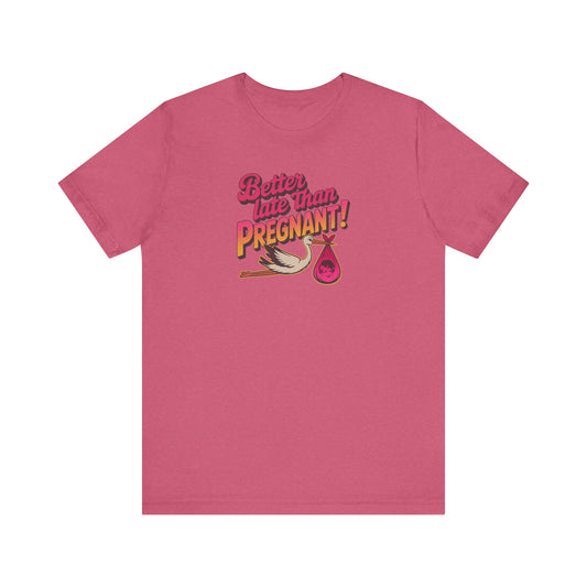 Better Late Than Pregnant! — Blanche Devereaux Retro Tee (Light)