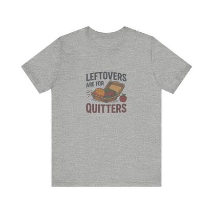 Leftovers Are For Quitters — Foodie Retro Tee (Light)